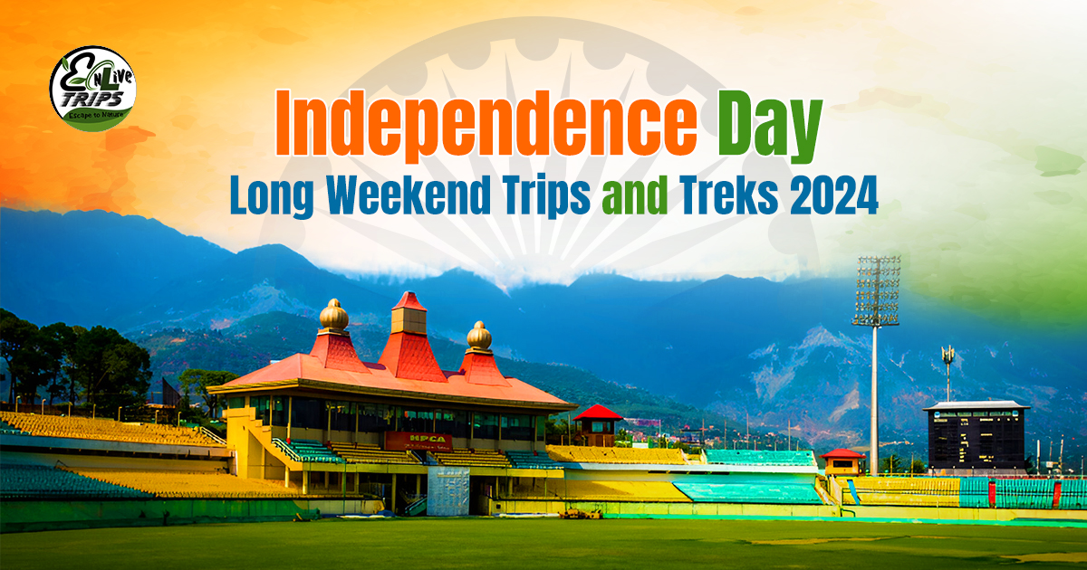 Independence Day Long Weekend Trips and Treks 2024